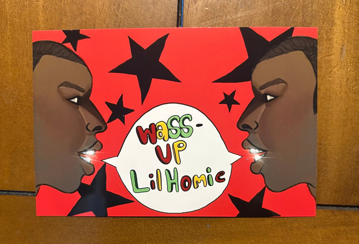Wass-up Lil Homie Print
